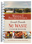 <div style="float:left;width:255px;height:330px;margin:15px auto"><img src="https://wandabrunstetter.com/wp-content/uploads/2022/03/Amish_Friends_No_Waste_cookbook.png" alt="" width="255" height="343" class="alignleft" /><p><script type="text/javascript" src="http://cdn.socialtwist.com/2011040450626/script.js"></script><a class="st-taf" href="http://tellafriend.socialtwist.com:80" onclick="return false;" style="border:0;padding:0;margin:0;"><img alt="SocialTwist Tell-a-Friend" style="border:0;padding:0;margin:0;" src="http://images.socialtwist.com/2011040450626/button.png" onmouseout="STTAFFUNC.hideHoverMap(this)" onmouseover="STTAFFUNC.showHoverMap(this, '2011040450626', window.location, document.title)" onclick="STTAFFUNC.cw(this, {id:'2011040450626', link: window.location, title: document.title });"/></a></p>
</div><br />
<h2 class="entry-title">Wanda E. Brunstetter's Amish Friends No Waste Cookbook</h2>

Do you struggle with feeding your family as the cost of everything rises? This new Amish cookbook with recipes from Amish and Mennonite friends features ways to budget, stretch meals, and eliminate waste in the kitchen. 
<br /><br />
<div style="height:50px;clear:both;"></div>